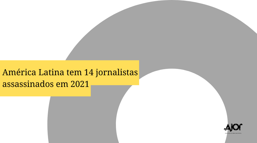 América Latina tem 14 jornalistas assassinados em 2021