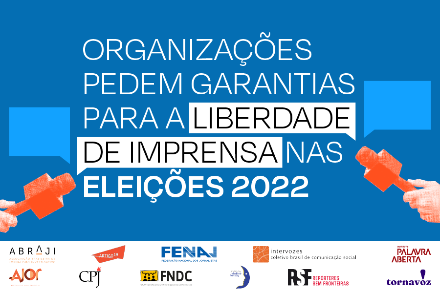 Organizações pedem garantias para a liberdade de imprensa nas eleições de 2022